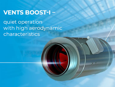 VENTS Boost-I – quiet operation with high aerodynamic characteristics