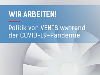 Wir arbeiten! Politik von VENTS während der COVID-19-Pandemie