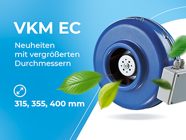 VKM EC: hohe Leistung und Energieeffizienz